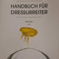 Handbuch für Dressurreiter. Roman Taschenbuch – 1. Juni 2022 von Klaus Larisch (Autor)